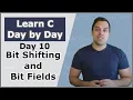Your Tenth Day in C Bit shifting and bit fields - Crash Course in C Programming