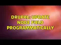 Drupal Update node field Programmatically