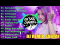 Lagu NEW DJ REMIX SANTAI HARUSKAH BERAKHIR-KEHILANGAN-KANDAS DAN BAHTERA.
