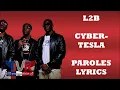 L2B - CYBERTESLA (Paroles/Lyrics)