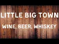 Download Lagu Little Big Town - Wine Beer Whiskey (Lyric Video)