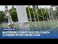 Baltimore County soccer coach charged in sexual abuse case involving two teens