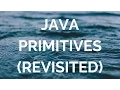 Java Primitives revisited manohar academy