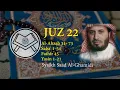 Download Lagu Murottal Juz 22 - Syaikh Saad Al-Ghamidi - arab, latin \u0026 terjemah