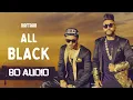 Lagu All Black (8D Audio) | Sukhe | Raftaar | Bass Boosted | New Video 2015 | T-Series