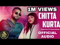 CHITTA KURTA (ORIGINAL AUDIO) | KARAN AUJLA FT. GURLEJ AKHTAR | LATEST PUNJABI SONG 2019