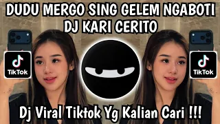dj dudu mergo sing gelem ngaboti dj kari crito full song viral tiktok terbaru 2026 