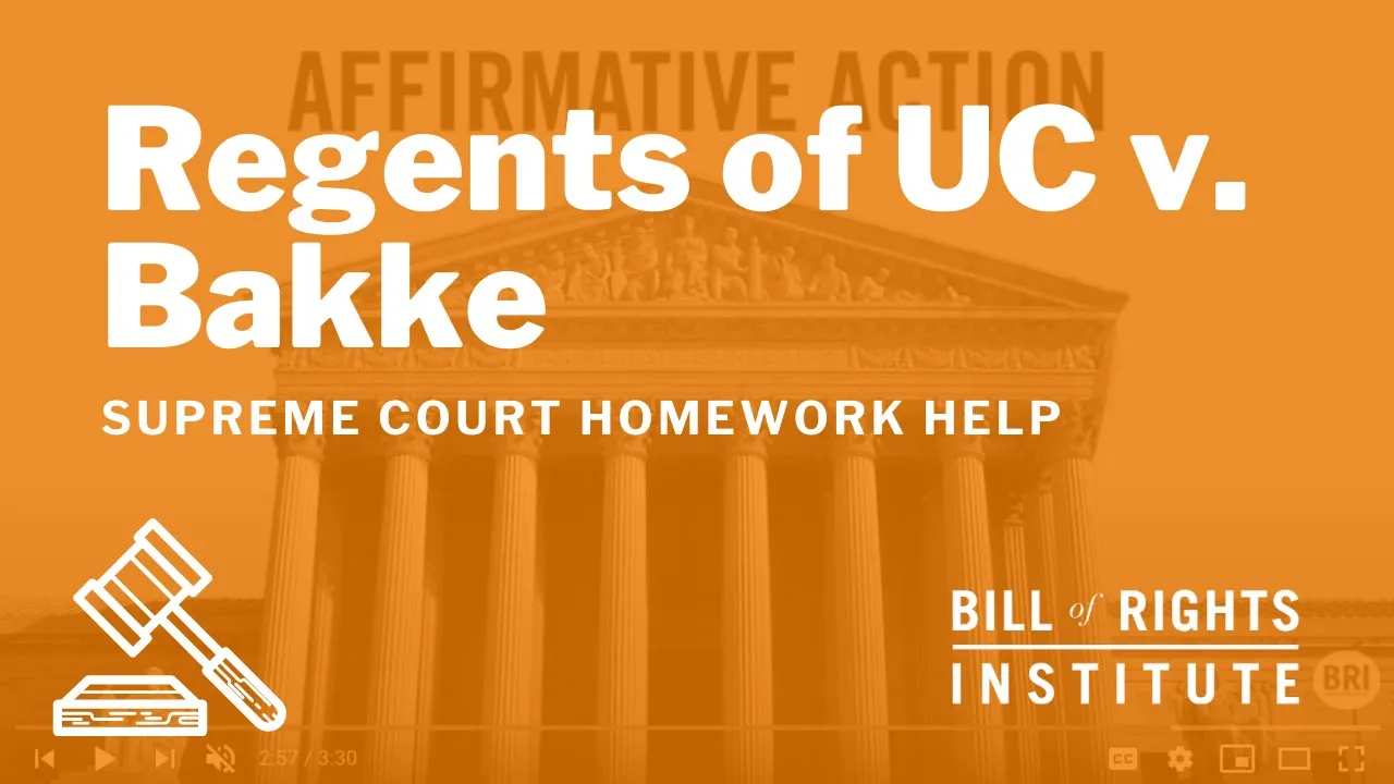 Regents of the University of California v. Bakke | BRI's Homework Help Series