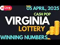 Virginia Cash Pop Lottery Results For - 05 Apr 2025