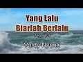 Download Lagu Yang Lalu Biarlah Berlalu - Valdy Nyonk (Lirik Lagu)