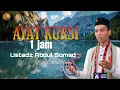 AYAT KURSI MERDU 1 JAM | USTADZ ABDUL SOMAD