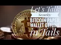 Let s Talk Security BitCoin Paper Wallet Offline in Tails - Documentation Day 123