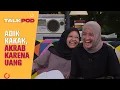 UANG JADI HAL YANG BIKIN ADIK BERKAKAK INI MAKIN AKRAB - TALKPOD