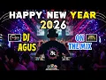 Lagu DJ AGUS MALAM TAHUN BARU 2026 || HAPPY NEW YEAR FULL BASS SOUND FYP TIKTOK