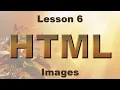 HTML Lesson 6 Images