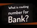 What is routing number for Bank
