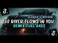 Download Lagu DJ River Flows in You Remix | Full Bass | Slowed Reverb