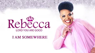 rebecca malope i am somewhere audio 