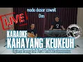 Download Lagu kahayang keukeuh karaoke live nada dasar cowok