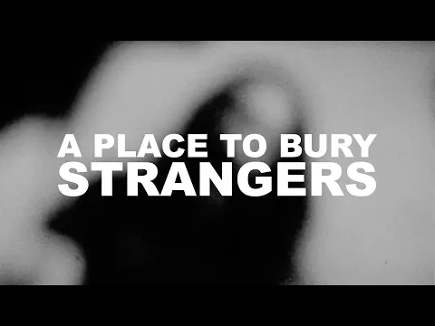 A Place To Bury Strangers - A Place To Bury Strangers - Losing Time