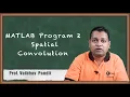 MATLAB Program 2 Spatial Convolution - Image Enhancement in Spatial Domain