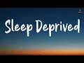 Lagu Sleep Deprived - Lvly (Lyrics)