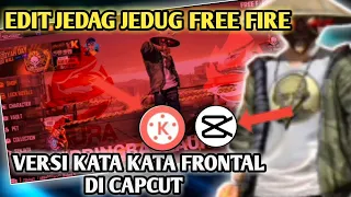 Download TUTORIAL EDIT JEDAG JEDUG FREE FIRE DI CAPCUT\u0026KINE MASTER|VERSI KATA KATA FRONTAL YANG LAGI VIRAL MP3