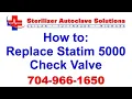 How to replace your Statim 5000 Check Valve