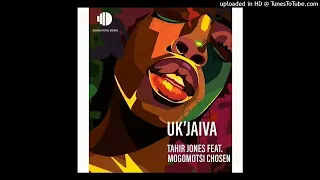 tahir jones uk jaiva ft mogomotsi chosen