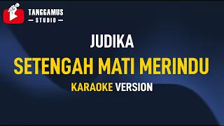 Download Setengah Mati Merindu - Judika (KARAOKE) MP3