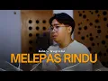 Download Lagu Melepas Rindu - Tyok Satrio Feat. Assalova | Cover By Ndaru Nugroho