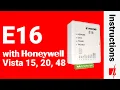Connect E16 to Honeywell vista Protegus Tutorial