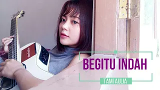 Download Lagu enak di dengar | begitu indah | cover Tami Aulia | tanpa iklan MP3