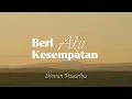 Stevan Pasaribu - Beri Aku Kesempatan Lyrics