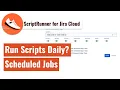 ScriptRunner for Jira Cloud - Scheduled Jobs