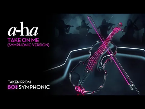 Download MP3 a-ha - Take On Me (Symphonic Version) (Official Audio)