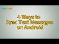 How to Sync Text Messages on Android Top 4 Methods