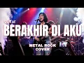 Lagu IDGITAF – BERAKHIR DI AKU (METAL ROCK VERSION) | Cover by SkenaVibe