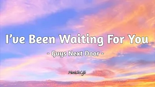 Download I’ve Been Waiting For You - Guys Next Door [ LYRICS ] MP3