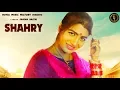 Download Lagu SHAHRY | Manoj Sharma, Sonika Singh | TR, Mahi Panchal | New Haryanvi Songs Haryanavi 2019
