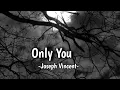 Download Lagu Joseph Vincent - Only You [Lyrics]