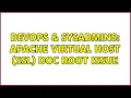 DevOps SysAdmins Apache Virtual host SSL Doc Root issue