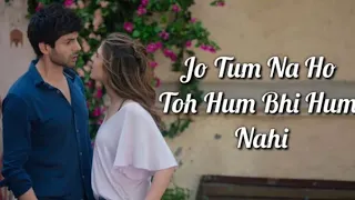 shayad jo tum na ho toh hum bhi hum nhi love aaj kal lyrics