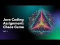 Java Coding Assignment Chaos Game - Part 04