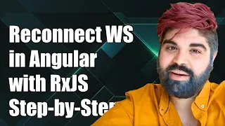 How to Reconnect WebSocket in Angular with RxJS A Step-by-Step Guide