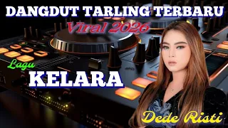 dangdut tarling terbaru kelara voc dede risti viral 2026 tarling cirebonan banyak di cari 