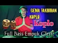Download Lagu GEMA TAKBIRAN KOPLO 2023 - Versi DANGDUT KOPLO Terbaru|takbiran full jaranan|cover kendang
