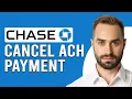 How To Cancel ACH Payment Chase How Do I ACH Payment Chase