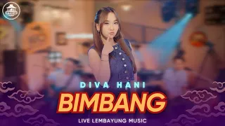 bimbang diva hani live dangdut lembayung music berduakah kau disana sendirikah kau disana