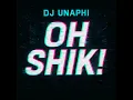 Download Lagu Oh Shik! DJ Unaphi